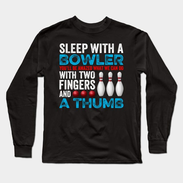 Funny Bowling Gift For Bowlers Long Sleeve T-Shirt by DragonTees